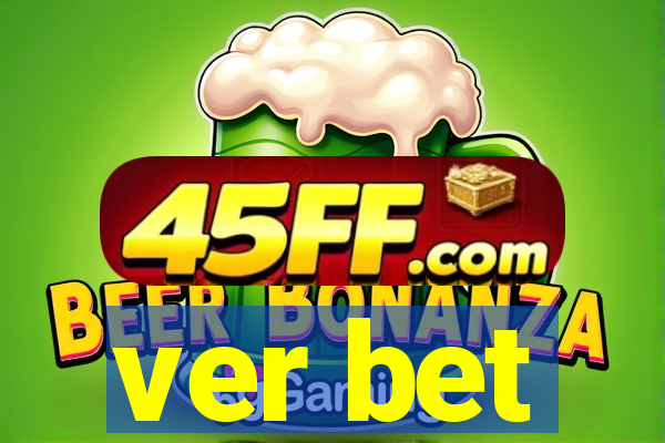 ver bet